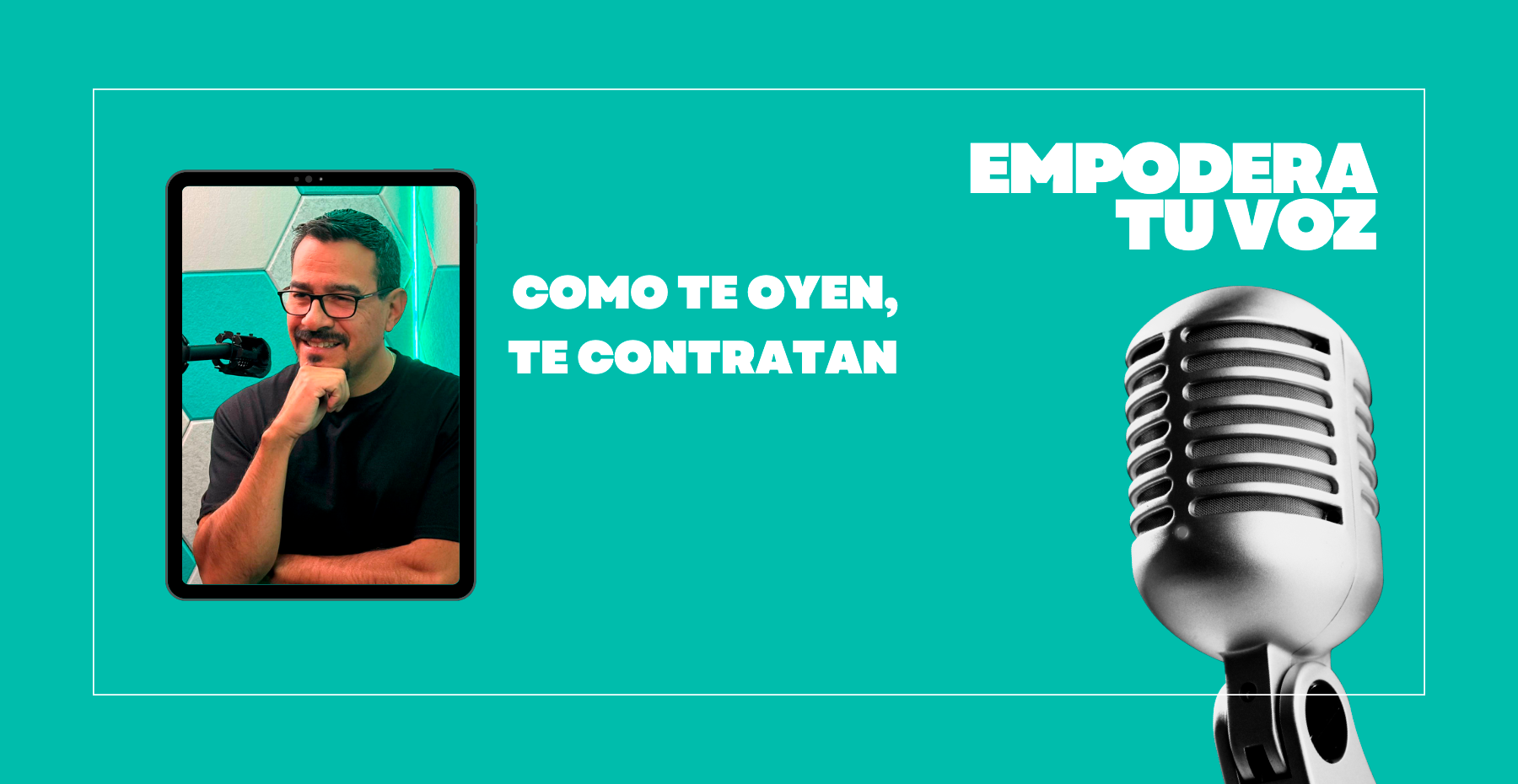 Dicen que como te ven te tratan, pero como te oyen, te contratan